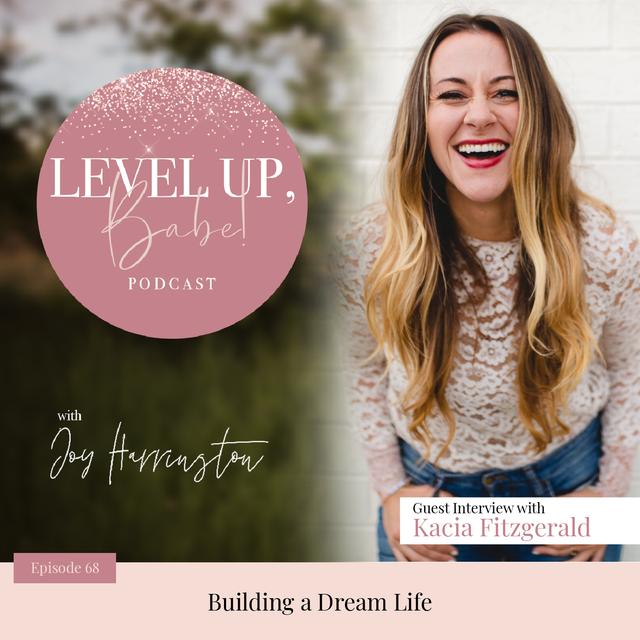 68. Building a Dream Life with Kacia Fitzgerald - podcast episode cover