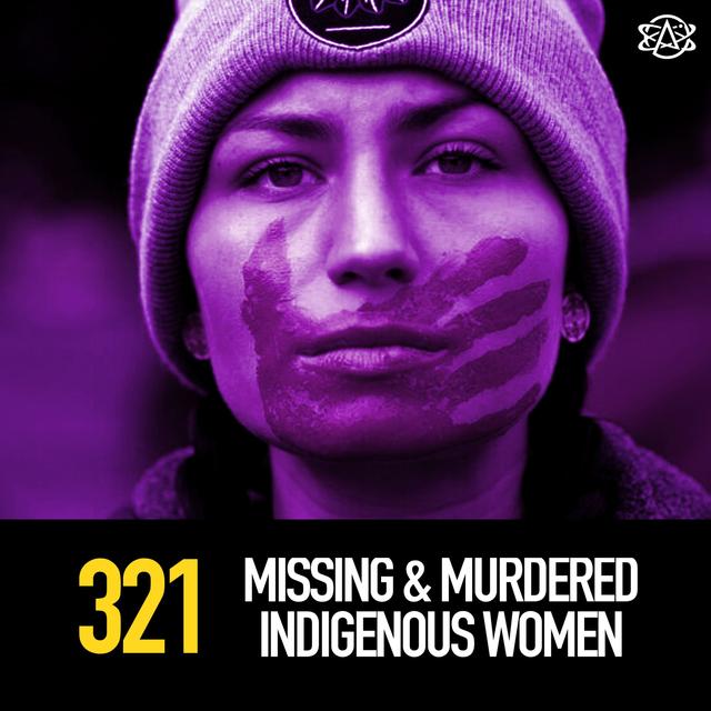321 - Blood on the Reservation: MMIW - podcast episode cover