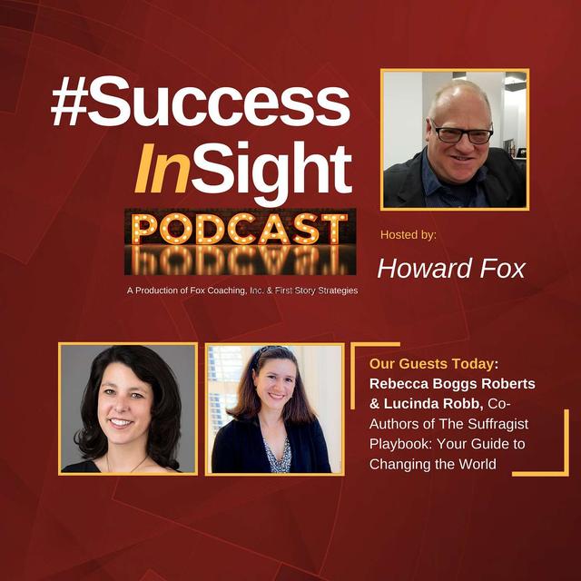 Rebecca Boggs Roberts and Lucinda Robb, Co-Authors of The Suffragist Playbook: Your Guide to Changing the World - podcast episode cover