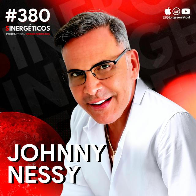 Cómo RECONSTRUIR tu vida después de perderlo TODO | Johnny Nessy | #380 SINERGÉTICOS - podcast episode cover