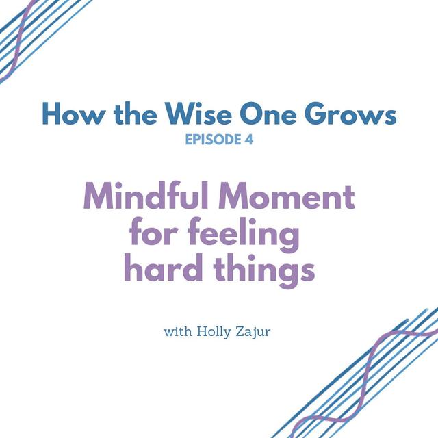 Mindful Moment for Feeling Hard Things (4) - podcast episode cover
