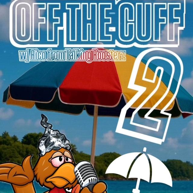 OFF THR CUFF 2! w/ Rico from Talking Roosterz & Trebles Garcia - podcast episode cover