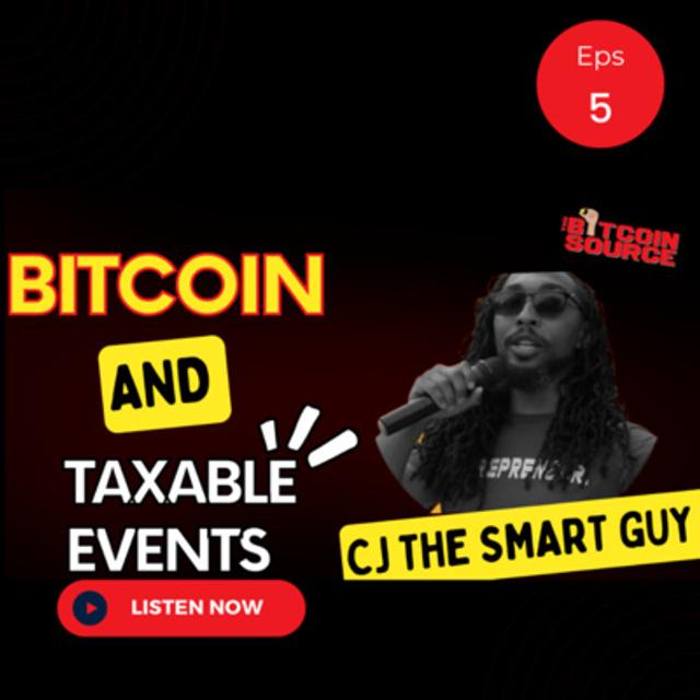 Bitcoin and Taxable Events-CJ The Smart Guy - podcast episode cover