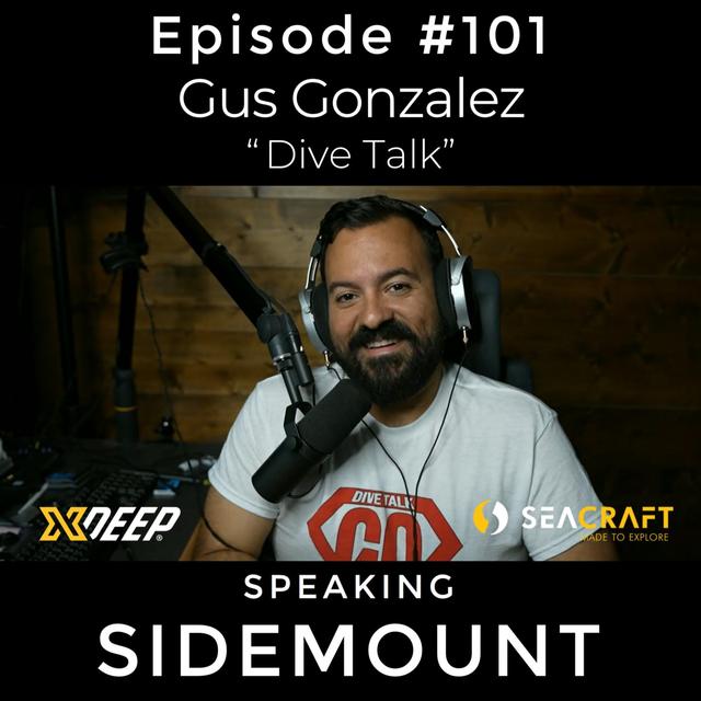 E101 Gus Gonzalez - Dive Talk - podcast episode cover