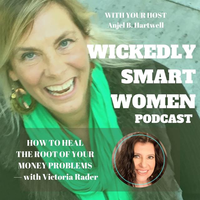 How to Heal the Root of Your Money Problems —with Victoria Rader - 197 - podcast episode cover