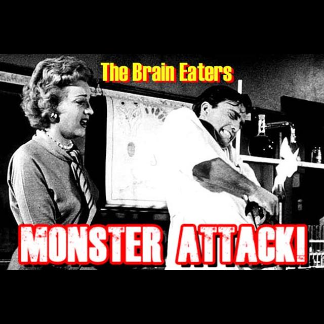 The Brain Eaters | Monster Attack! Ep.199 - podcast episode cover