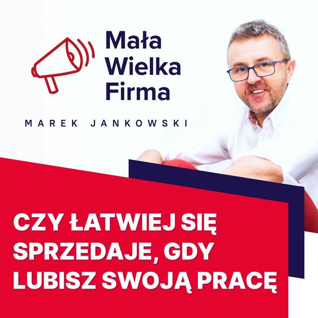 Czy klienci kupują chętniej, gdy lubisz swoją pracę? Sprawdziłem! - podcast episode cover