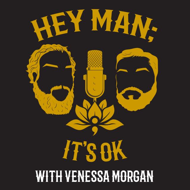 Hey Man; It's Ok Episode 309 - There's No Reason To Be Suffering In Relationships, with Venessa Morgan - podcast episode cover