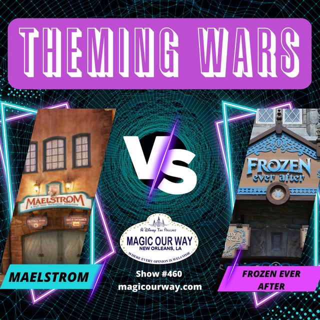 Theming Wars: Maelstrom vs. Frozen Ever After - MOW #460 - podcast episode cover