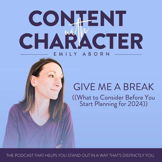 Give Me a Break! What to Consider Before You Start Planning for 2024 - podcast episode cover