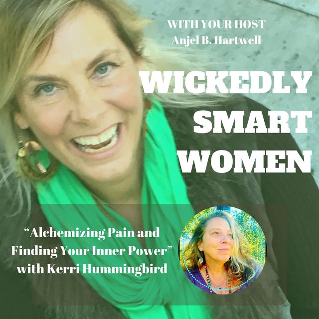 Alchemizing Pain and Finding Your Inner Power with Kerri Hummingbird - Ep.321 - podcast episode cover