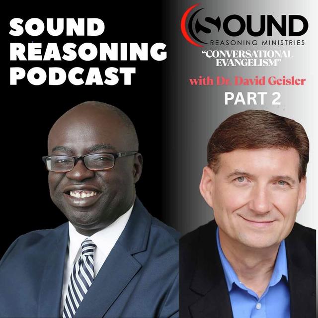 Conversational Evangelism with Dr David Geisler Part Two - podcast episode cover