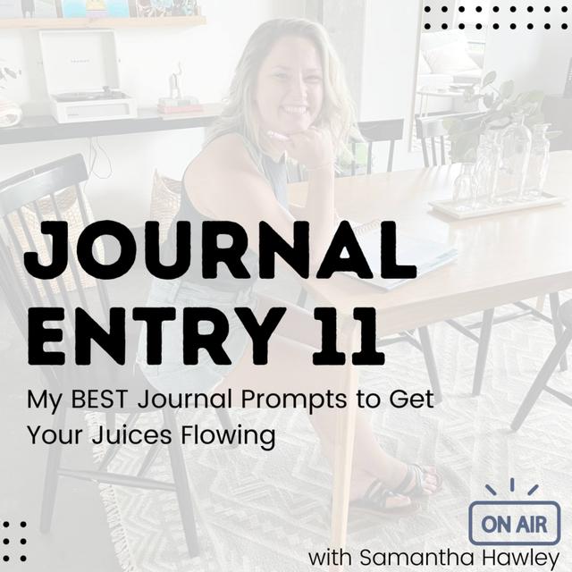 11. My BEST Journal Prompts to Get Your Juices Flowing - podcast episode cover