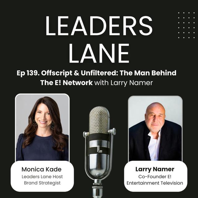 Ep 139. Offscript & Unfiltered: The Man Behind The E! Network - podcast episode cover