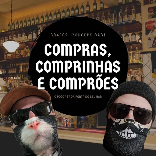 S04E02 - Compras, Comprinhas e Comprões - podcast episode cover