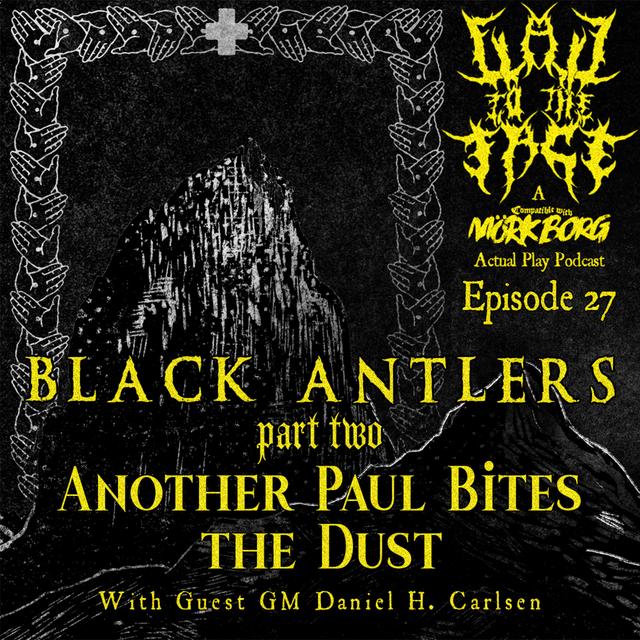 Episode 27: Black Antlers Part 2: Another Paul Bites the Dust (with Daniel Harila Carlsen) - podcast episode cover