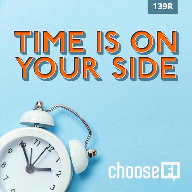 139R | Time is on Your Side - podcast episode cover
