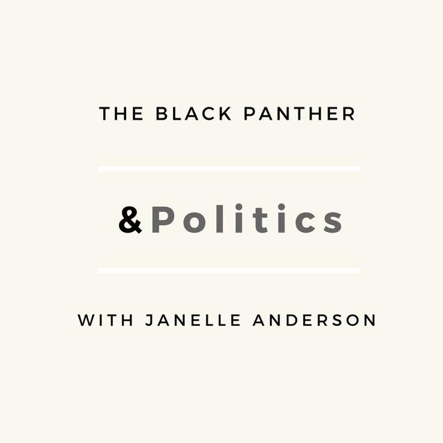 The Black Panther &Politics - podcast episode cover