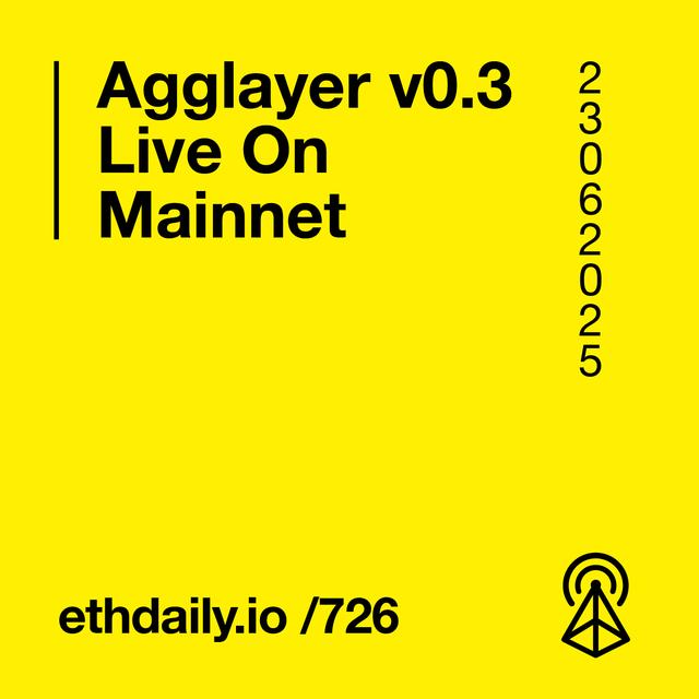 Agglayer v0.3 Live On Mainnet - podcast episode cover