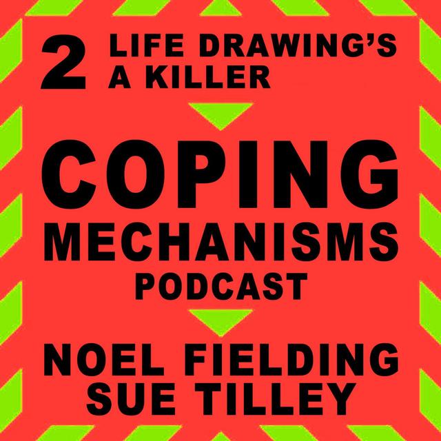 S1 Ep2: Life Drawing's A Killer | Coping Mechanisms - podcast episode cover