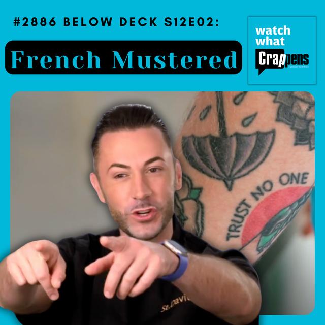 #2886  Below Deck S12E02: French Mustered - podcast episode cover