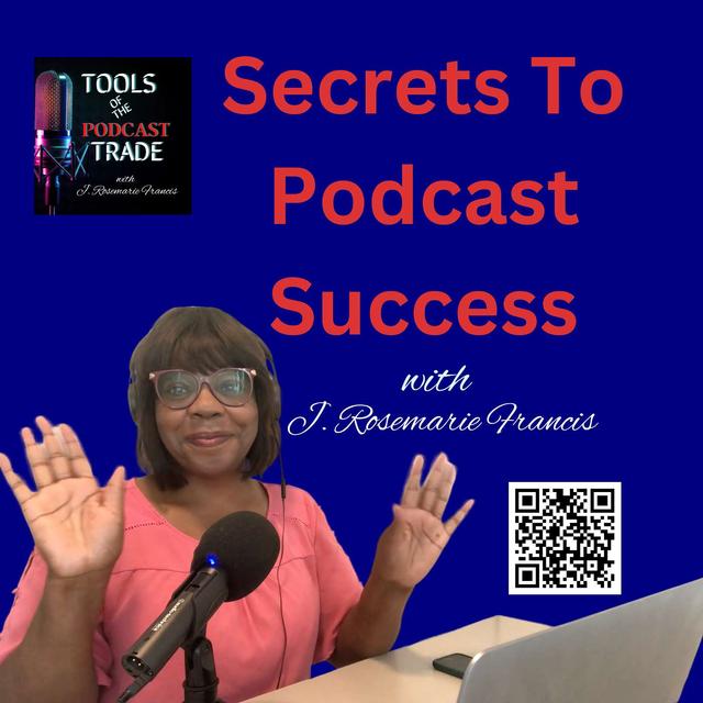 Unlock The Secrets to Podcast Success with/J. Rosemarie Francis - podcast episode cover