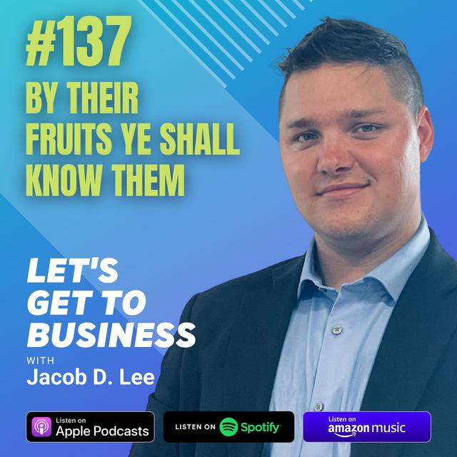 137: BY THEIR FRUITS YE SHALL KNOW THEM by Jacob D. Lee - podcast episode cover
