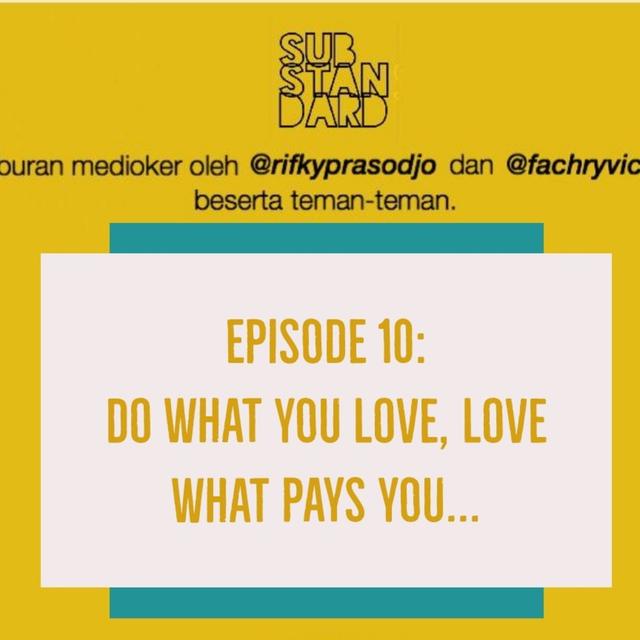 Eps. 10: Do What You Love, Love What Pays You... - podcast episode cover