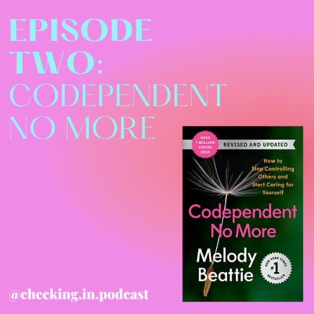 Episode Two: Codependent No More - podcast episode cover