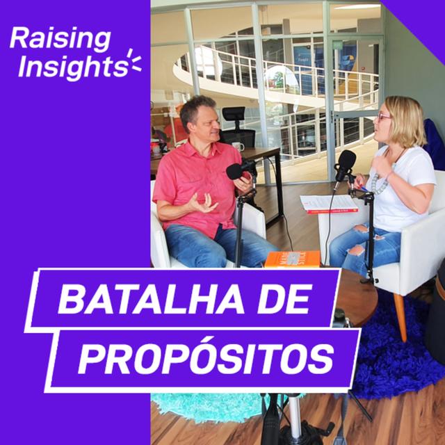 Batalha de Propósitos | Raising Insights - podcast episode cover