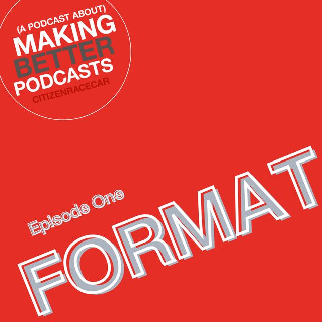 Episode 1: Format - podcast episode cover