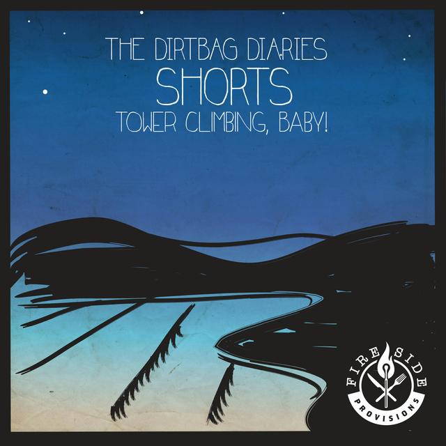 The Shorts--Tower Climbing, Baby! - podcast episode cover