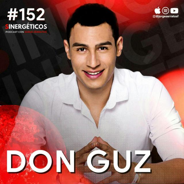 #152 Sinergéticos | La meditación te saca de pobre | Don Guz - podcast episode cover