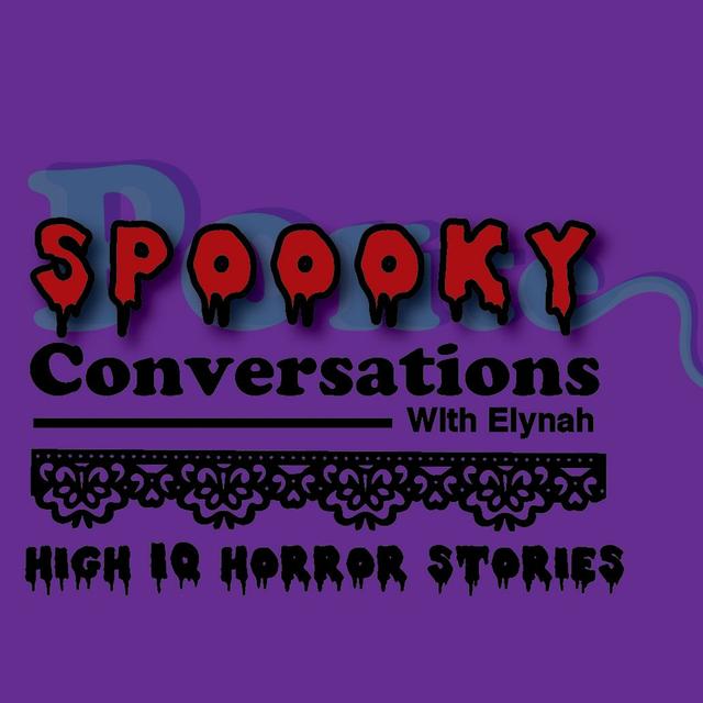 Episode 57: Spoooooky Conversations (High IQ Horror Stories) - podcast episode cover