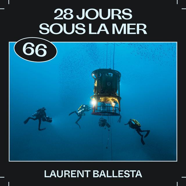 #66 — 28 jours sous la mer, avec Laurent Ballesta - podcast episode cover