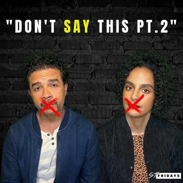 EPI 123 "DON"T SAY THAT!" PT 2 - podcast episode cover