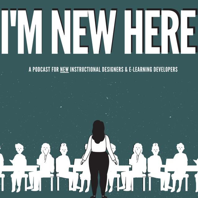 Episode 7 - Q&A | I'm New Here: A Podcast for New Instructional Designers and E-Learning Developers - podcast episode cover