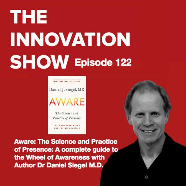 EP 122: Daniel Siegel M.D. - Aware: The Science and Practice of Presence - podcast episode cover