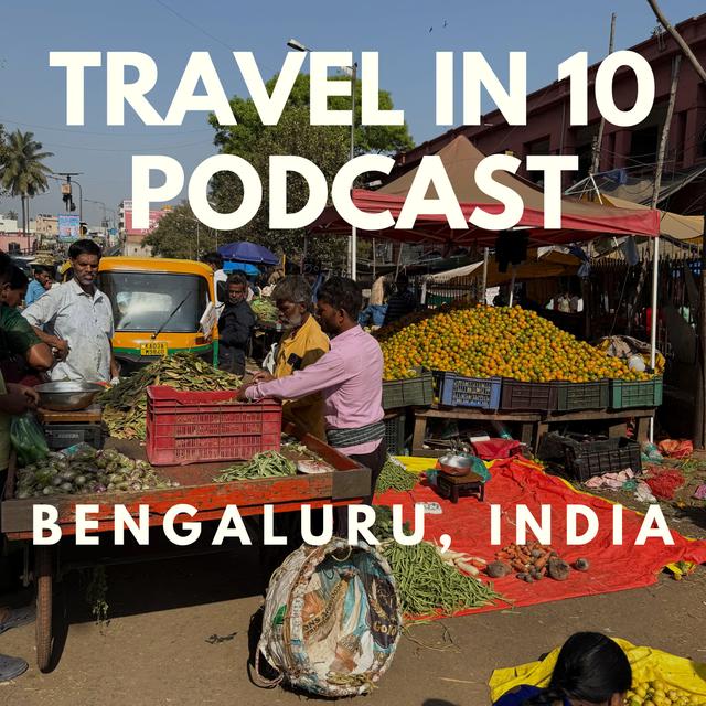 Bengaluru: India’s High-Tech Hub with Heritage, Flavours, and Surprises - podcast episode cover