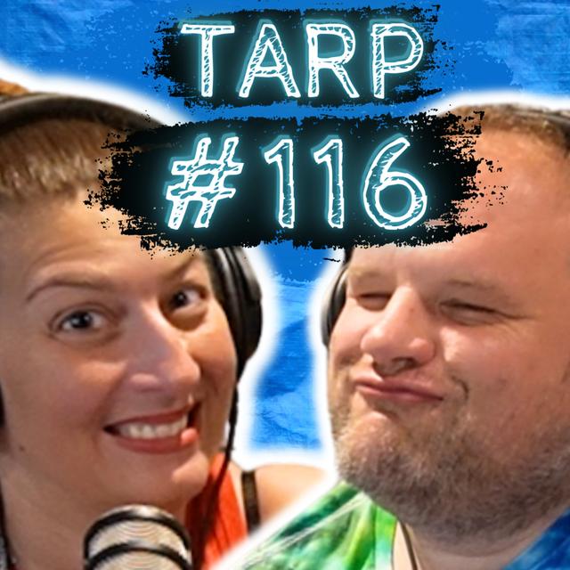 Kool-Aid Man Challenge - The Tarp Report w/ Sam Miller & Jes Anderson #116 - podcast episode cover