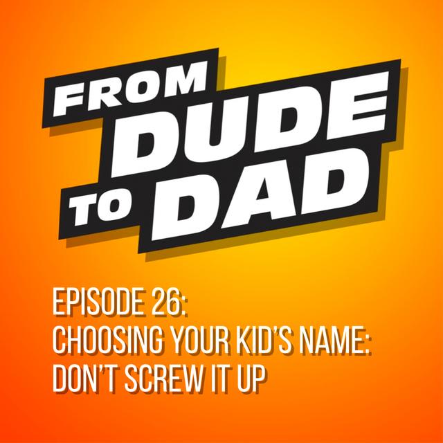 Choosing Your Kid's Name: Don't Screw It Up - podcast episode cover