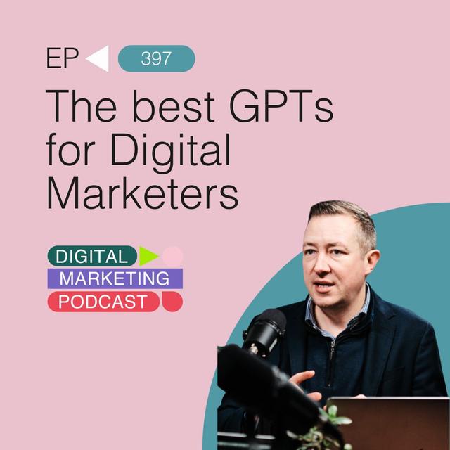 Exploring the Best GPTs for Digital Marketers - podcast episode cover