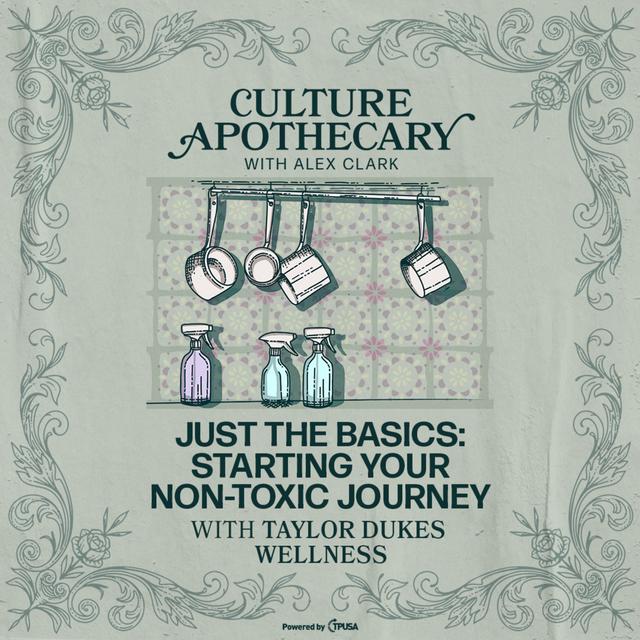 Just The Basics: Starting Your Non-Toxic Journey | Taylor Dukes Wellness - podcast episode cover