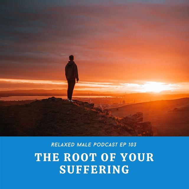The Root of Your Suffering - podcast episode cover