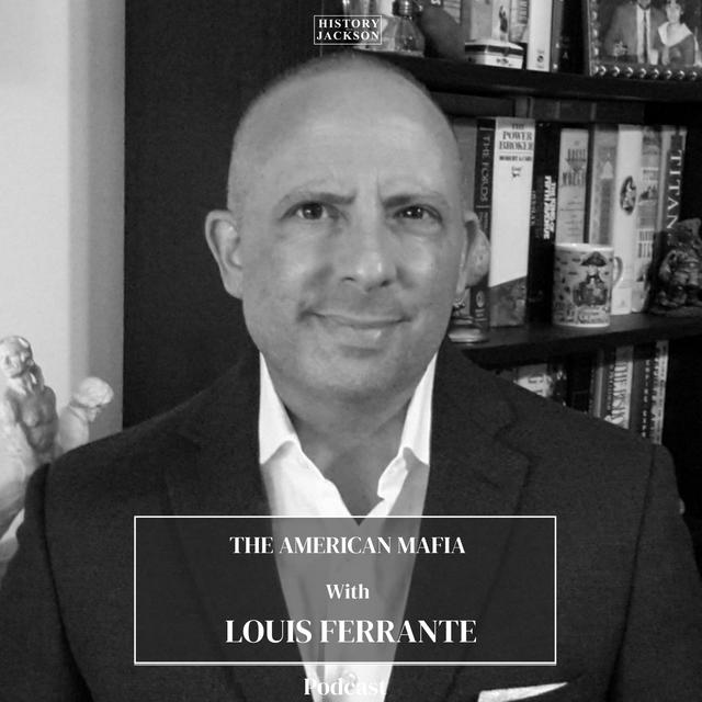 The American Mafia with Louis Ferrante - podcast episode cover