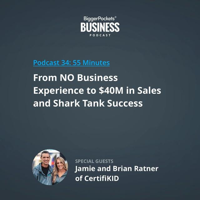 34: From NO Business Experience to $40M in Sales and Shark Tank Success with Jamie and Brian Ratner of CertifiKID - podcast episode cover