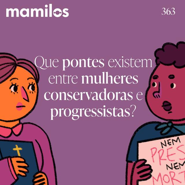 Que pontes existem entre mulheres conservadoras e progressistas? - podcast episode cover