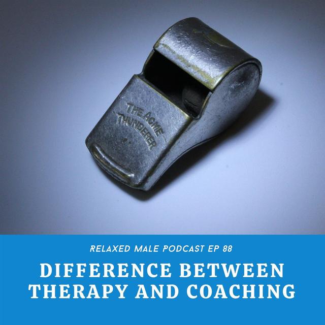 The Difference Between a Therapist and a Coach - podcast episode cover
