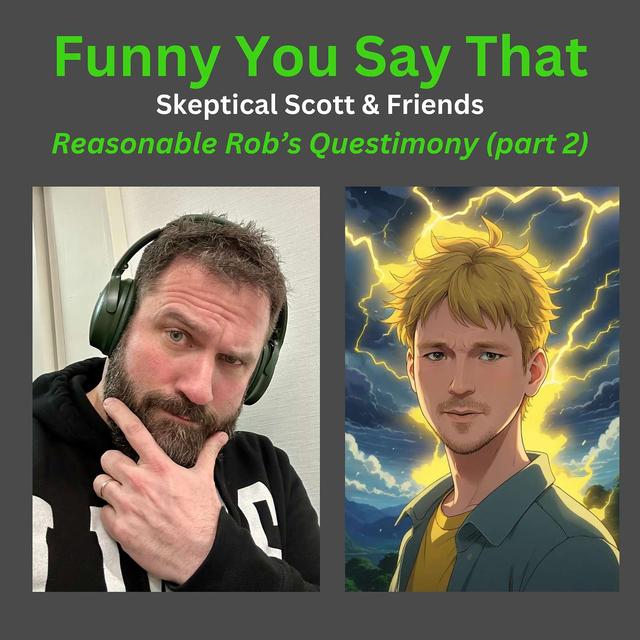 Reasonable Rob's Questimony (Part 2) - podcast episode cover