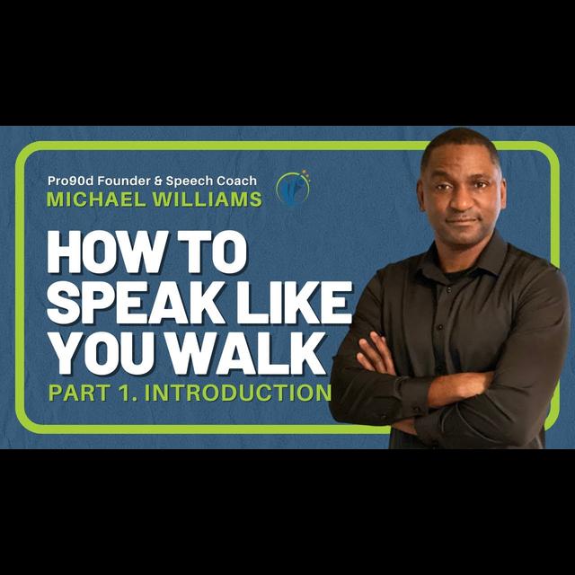 PART 1: How to Speak Like You Walk | Pro90d - podcast episode cover